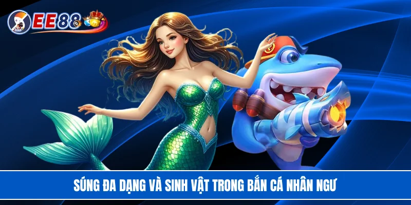Súng đa dạng và sinh vật trong bắn cá nhân ngư