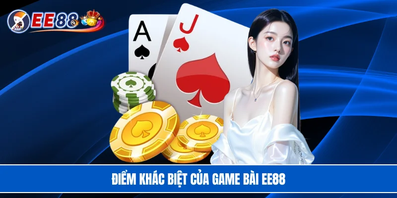 Điểm khác biệt của game bài EE88